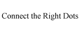 CONNECT THE RIGHT DOTS trademark