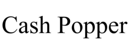CASH POPPER trademark
