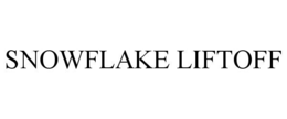 SNOWFLAKE LIFTOFF trademark