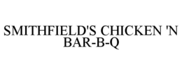 SMITHFIELD'S CHICKEN 'N BAR-B-Q trademark