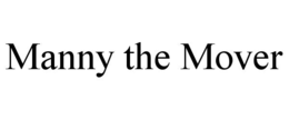MANNY THE MOVER trademark