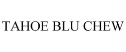 TAHOE BLU CHEW trademark
