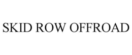SKID ROW OFFROAD trademark