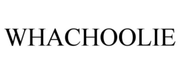WHACHOOLIE trademark