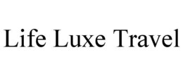LIFE LUXE TRAVEL trademark