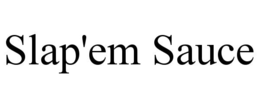 SLAP'EM SAUCE trademark