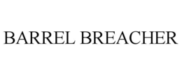 BARREL BREACHER trademark