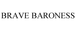 BRAVE BARONESS trademark