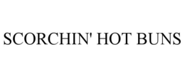 SCORCHIN' HOT BUNS trademark