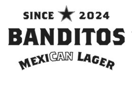 SINCE 2024 BANDITOS MEXICAN LAGER trademark