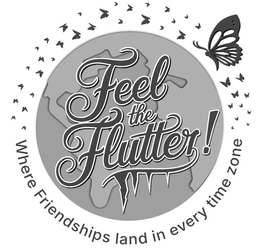 FEEL THE FLUTTER! WHERE FRIENDSHIPS LAND IN EVERY TIME ZONE trademark