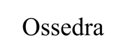OSSEDRA trademark