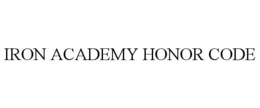 IRON ACADEMY HONOR CODE trademark