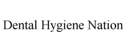 DENTAL HYGIENE NATION trademark