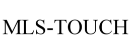 MLS-TOUCH trademark