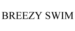 BREEZY SWIM trademark
