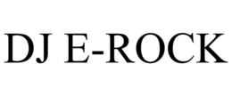 DJ E-ROCK trademark