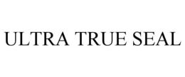 ULTRA TRUE SEAL trademark