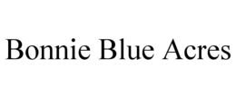 BONNIE BLUE ACRES trademark