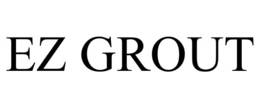 EZ GROUT trademark