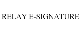 RELAY E-SIGNATURE trademark
