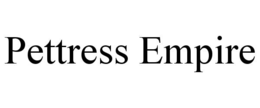 PETTRESS EMPIRE trademark