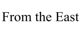 FROM THE EAST trademark