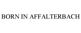BORN IN AFFALTERBACH trademark