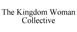 THE KINGDOM WOMAN COLLECTIVE trademark