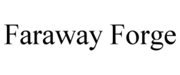 FARAWAY FORGE trademark