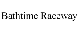 BATHTIME RACEWAY trademark
