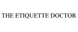 THE ETIQUETTE DOCTOR trademark