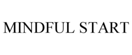 MINDFUL START trademark