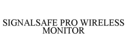 SIGNALSAFE PRO WIRELESS MONITOR trademark