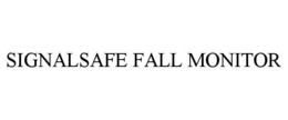 SIGNALSAFE FALL MONITOR trademark