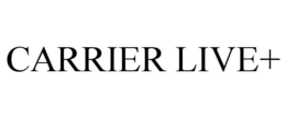 CARRIER LIVE+ trademark