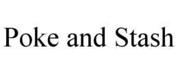 POKE AND STASH trademark