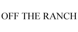 OFF THE RANCH trademark