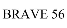 BRAVE 56 trademark