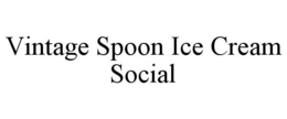 VINTAGE SPOON ICE CREAM SOCIAL trademark