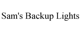 SAM'S BACKUP LIGHTS trademark