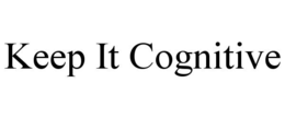 KEEP IT COGNITIVE trademark