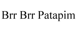 BRR BRR PATAPIM trademark