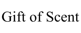 GIFT OF SCENT trademark