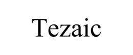 TEZAIC trademark