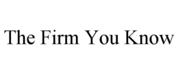 THE FIRM YOU KNOW trademark