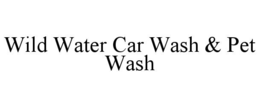 WILD WATER CAR WASH & PET WASH trademark