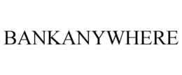 BANKANYWHERE trademark
