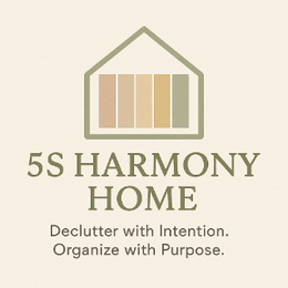 5S HARMONY HOME DECLUTTER WITH INTENTION. ORGANIZE WITH PURPOSE. trademark