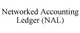 NETWORKED ACCOUNTING LEDGER (NAL) trademark